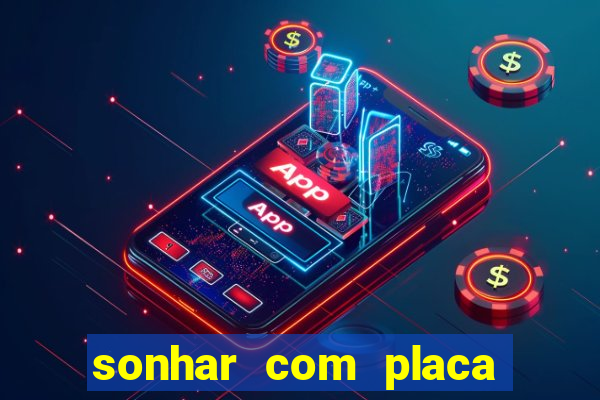 sonhar com placa de carro